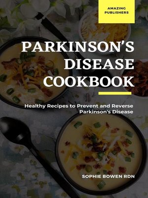 cover image of Parkinson's Disease Cookbook; Healthy Recipes to Prevent and Reverse Parkinson's Disease